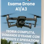 Esame Drone A1/A3 Italia – Teoria completa, 500+ domande stile esame con risposte e spiegazioni dettagliate