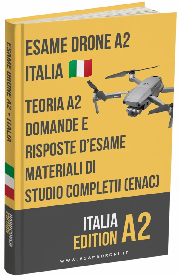 Esame Patentino Drone A2 Italia – Teoria avanzata, materiali completi e oltre 500 domande in stile esame con risposte
