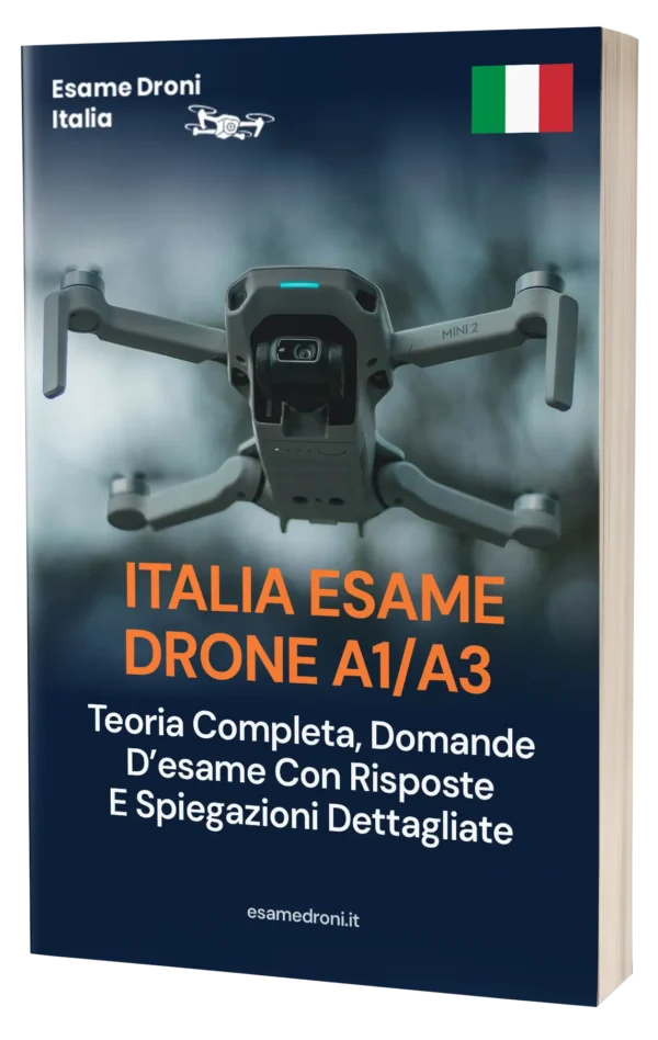 Esame Drone A1/A3 Italia – Teoria completa, 500+ domande stile esame con risposte e spiegazioni dettagliate